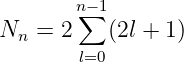        n- 1
Nn  = 2 ∑  (2l + 1)
        l=0
