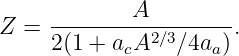             A
Z  = ----------2∕3-----.
     2 (1 + acA   ∕4aa )
