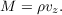 M = ρv .
      z
